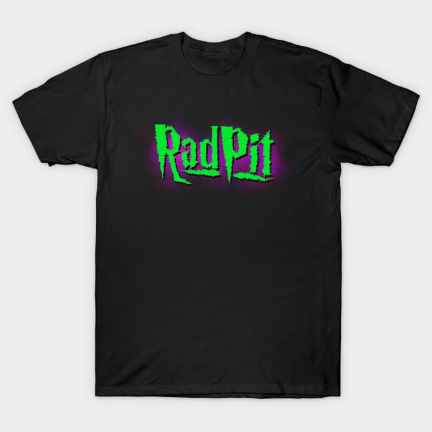 RadPit - The Revolutionary Force In Horror and Entertainment T-Shirt by SHOP.DEADPIT.COM 